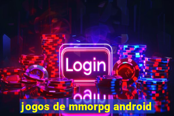 jogos de mmorpg android